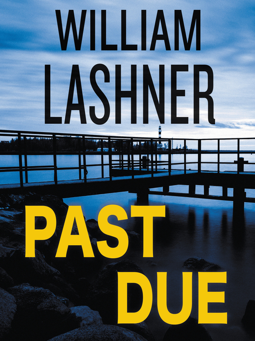 Title details for Past Due by William Lashner - Available